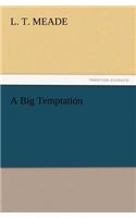A Big Temptation