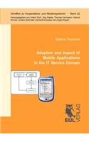 Adoption and Impact of Mobile Applications in the IT Service Domain