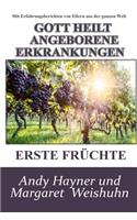 Gott Heilt Angeborene Erkrankungen: Erste Früchte