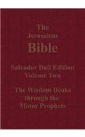 The Jerusalem Bible Salvador Dali Edition Volume Two The Wisdom Books through the Minor Prophets