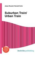 Suburban Train/Urban Train