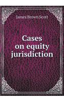 Cases on Equity Jurisdiction