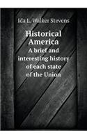 Historical America a Brief and Interesting History of Each State of the Union