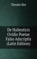 De Halieuticis Ovidio Poetae Falso Adscriptis (Latin Edition)