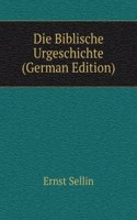 Die Biblische Urgeschichte (German Edition)