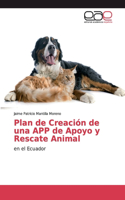 Plan de Creación de una APP de Apoyo y Rescate Animal