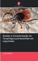 Gestão e Caracterização do Tyrophagus putrescentiae em cogumelos
