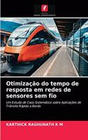 Otimização do tempo de resposta em redes de sensores sem fio