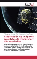 Clasificación de imágenes satelitales de moderada y alta resolución