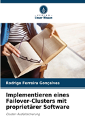 Implementieren eines Failover-Clusters mit proprietärer Software