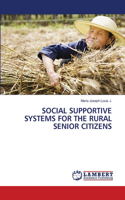 Social Supportive Systems for the Rural Senior Citizens