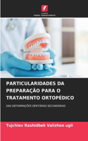 Particularidades Da Preparação Para O Tratamento Ortopédico