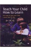 Teach Your Child How To Learn