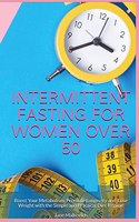 Intermittent Fasting for Women Over 50
