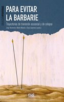 Para evitar la barbarie: Trayectorias de transicion ecosocial y de colapso