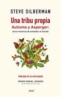 Una tribu propia: Autismo y Asperger: otras maneras de entender el mundo