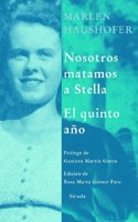 Nosotros matamos a Stella & El quinto ano/ We killed Stella & The fifth year (Libros Del Tiempo)