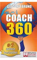 Coach 360: Strategie Avanzate per il Personal Coach, lo Sport Coach, il Financial Coaching