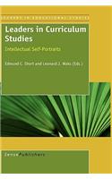 Leaders in Curriculum Studies: Intellectual Self-Portraits