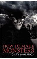 How to Make Monsters