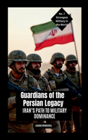 Guardians of the Persian Legacy