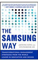 The Samsung Way: Transformational Management Strategies from the World Leader in Innovation and Design