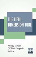 The Fifth-Dimension Tube