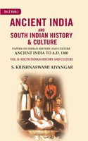 Ancient India and South Indian History & Culture: Papers on Indian History and Culture Ancient India to A.D. 1301, South Indian History and culture Volume 2nd [Hardcover]