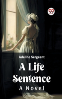 Life Sentence A Novel