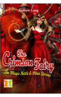 The Crimson Fairy the Magic Kettle & Other Stories