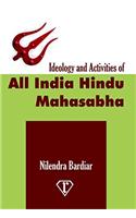 Ideology And Activities Of All India Hindu Mahasabha