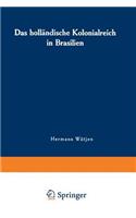 Das Holländische Kolonialreich in Brasilien