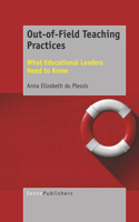 Out-Of-Field Teaching Practices: What Educational Leaders Need to Know