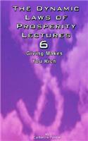 Dynamic Laws of Prosperity Lectures - Lesson 6: Giving Makes You Rich