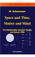 Space and Time, Matter and Mind: The Relationship Between Reality and Space-Time