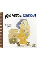 Que Miedo, Edison!