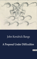 Proposal Under Difficulties