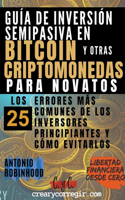 Guía de Inversión Semipasiva en Bitcoin y Otras Criptomonedas Para Novatos