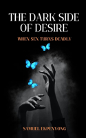 The Dark Side of Desire