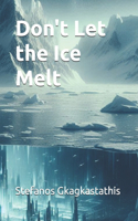 Don't Let the Ice Melt