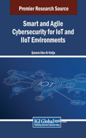 Smart and Agile Cybersecurity for IoT and IIoT Environments