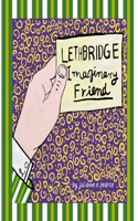 Lethbridge (Imaginary Friend)