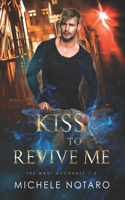 Kiss To Revive Me