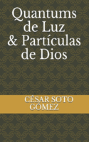 Quantums de Luz o Partículas de Dios
