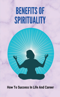 Benefits Of Spirituality