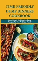 Time-Friendly Dump Dinners Cookbook