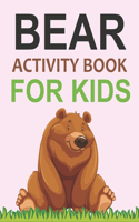 Bear Activity Book For Kids: Bear Coloring Book For Kids