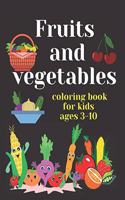and vegetables coloring book: and vegetables coloring book for kidsages 3-10 size 11X8.5 consists of 50 pages New 2021