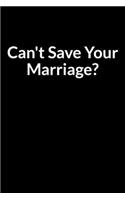 Can't Save Your Marriage?: The Confused Men's Guide to Saving Your Marriage through Text Messaging (for Men Only)