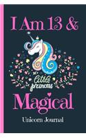 Unicorn Journal I Am 13 & Magical: Blank Lined Notebook Journal, Unicorn with Stars Flowers Sweet Magic Little Princess Background Cover Cute Funny Cool Saying, Birthday Valentine's D(13 Unicorn Gifts for Girls)